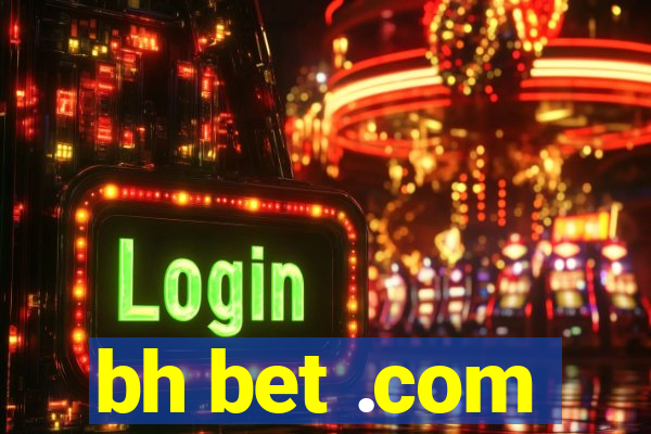 bh bet .com